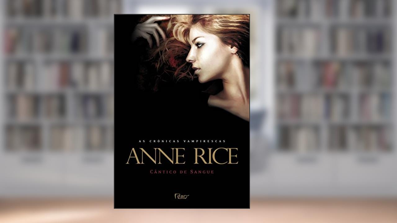 Capa de Cântico de sangue - Crônicas vampirescas, do autor Anne Rice
