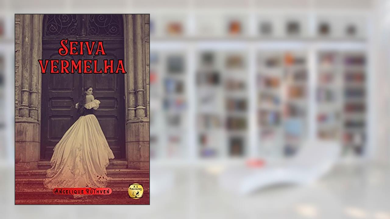 Capa de Seiva vermelha · Conto vampiresco de época (Gótico Vamp), do autor Angelique Ruthven