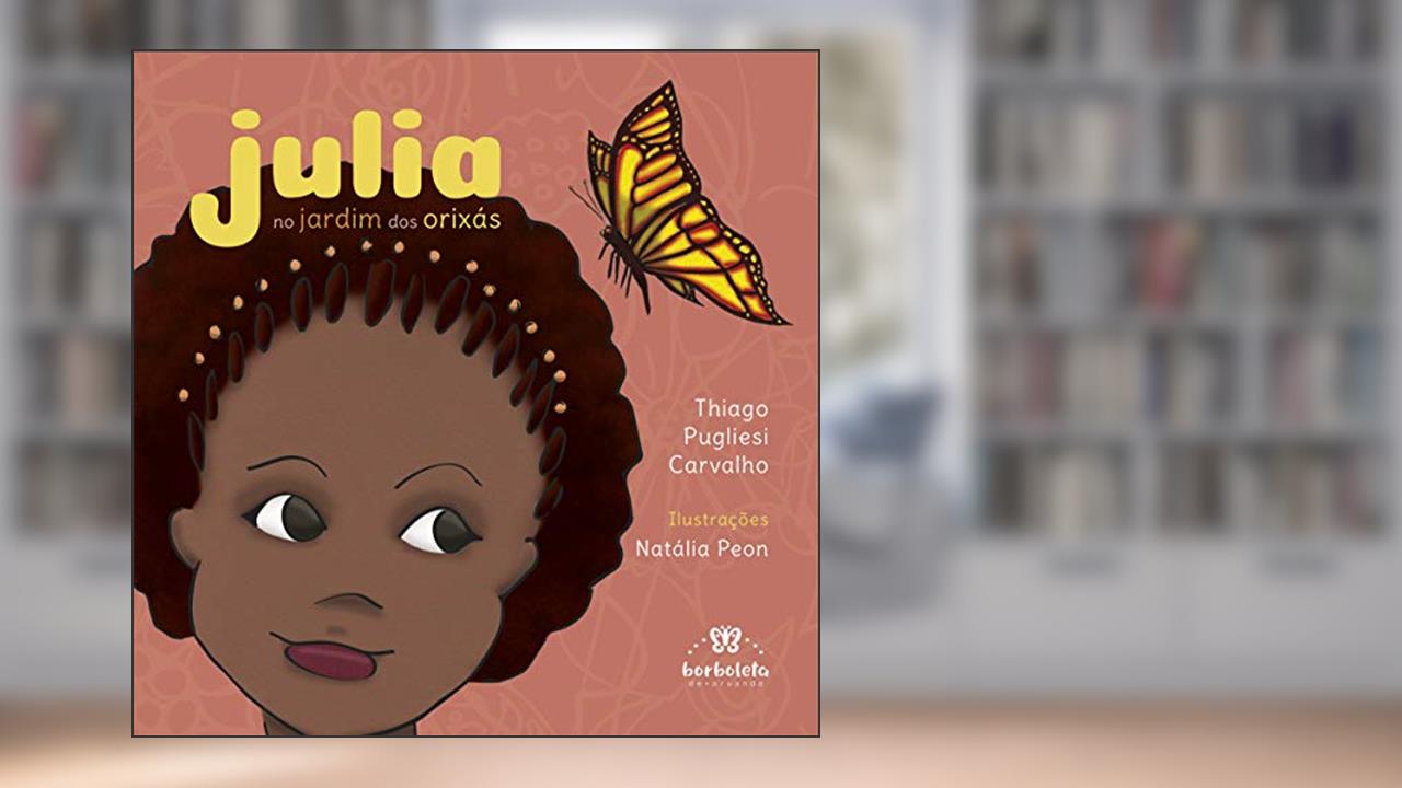 Capa de Julia: no Jardim dos Orixás: 1, do autor Thiago Pugliesi Carvalho