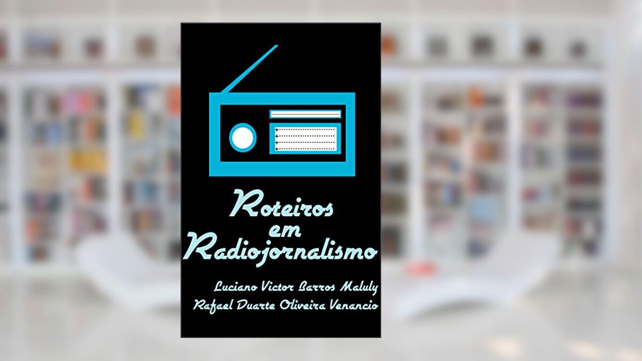 Capa de Roteiros em Radiojornalismo, do autor Luciano Victor Barros Maluly; Rafael Duarte Oliveira Venancio