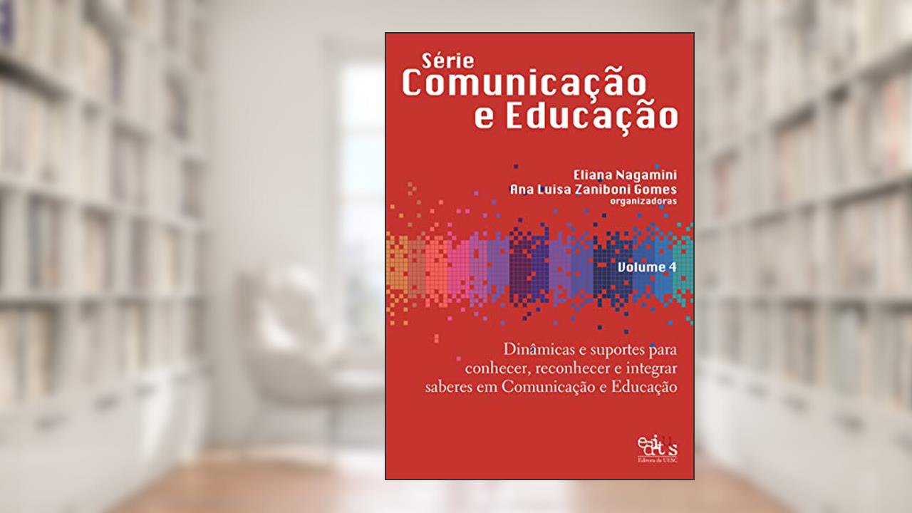 Capa de Dinâmicas e suportes para conhecer, reconhecer e integrar saberes em Comunicação e Educação, do autor Eliana Nagamini; Ana Luisa Zaniboni Gomes