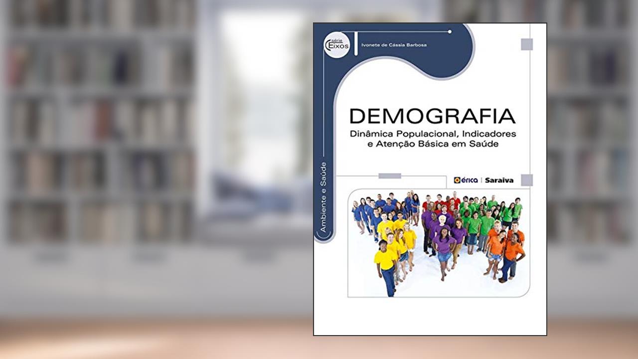 Capa de Demografia: Dinâmica populacional, indicadores e atenção básica em saúde, do autor Ivonete de Cássia Barbosa