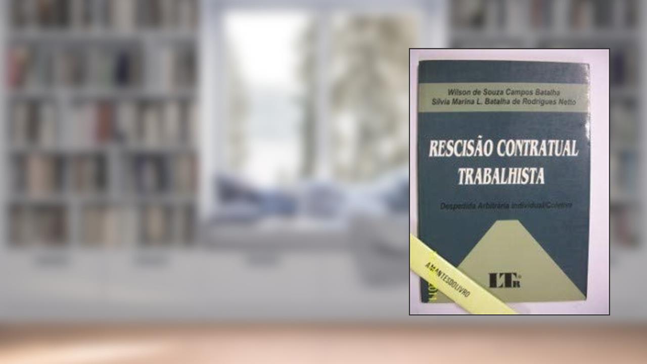 Capa de Rescisao Contratual Trabalhista: Despedida Arbitraria Individual/Coletiva (Portuguese Edition), do autor Wilson De Souza Campos Batalha