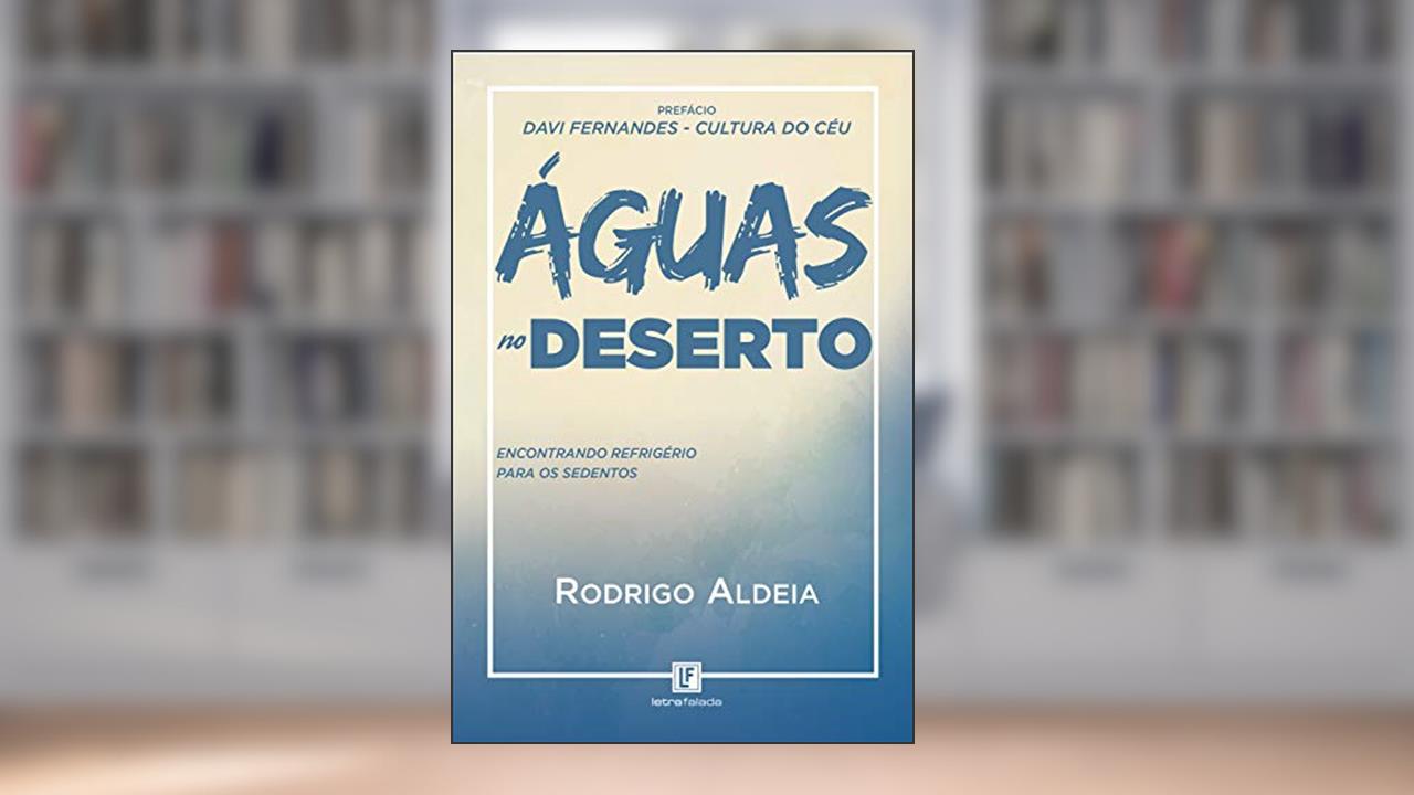 Capa de Águas no deserto: Encontrando Refrigério para os sedentos, do autor Rodrigo Aldeia