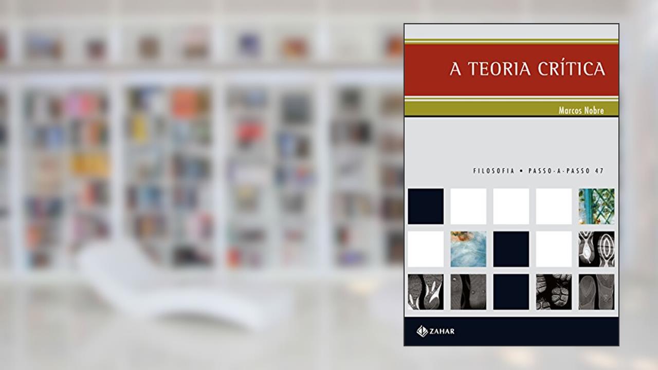 Capa de A Teoria Crítica (PAP - Filosofia), do autor Marcos Nobre