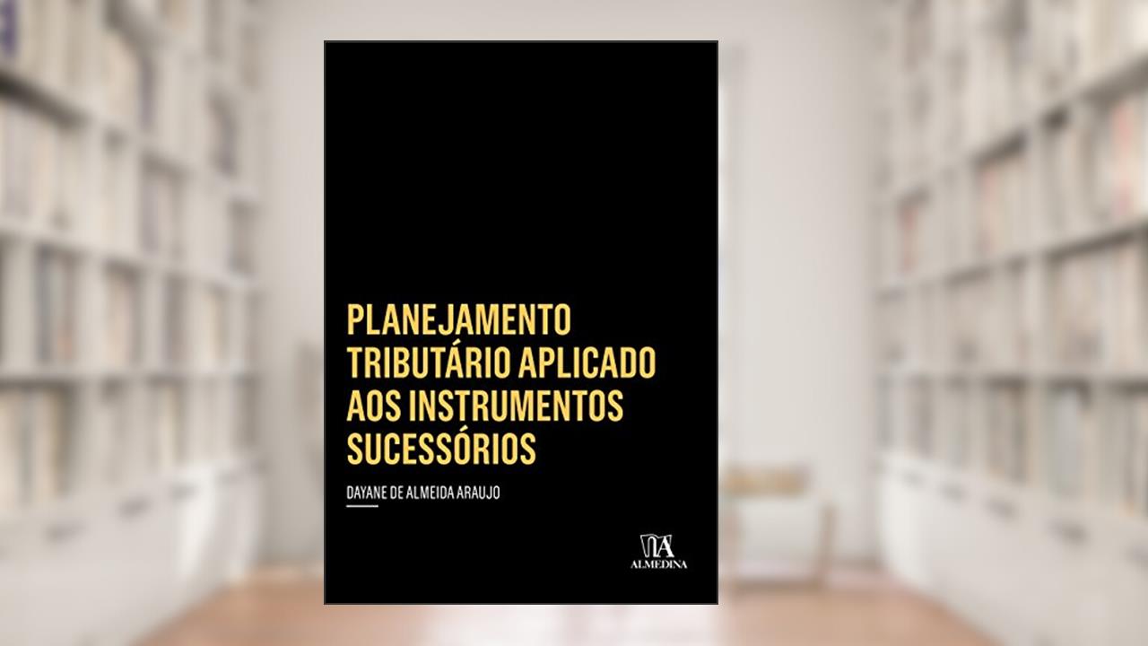 Capa de Planejamento Tributário Aplicado aos Instrumentos Sucessórios, do autor Dayane de Almeida Araujo