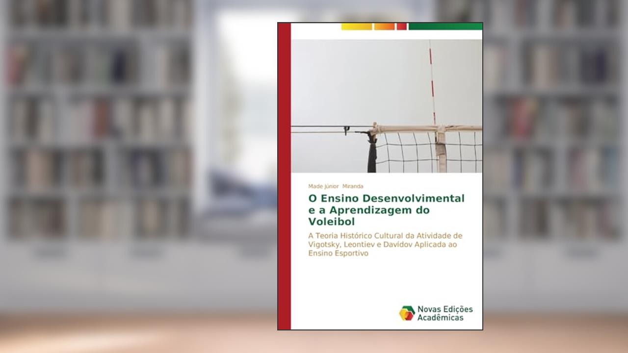Capa de O Ensino Desenvolvimental e a Aprendizagem do Voleibol, do autor Miranda Made Júnior