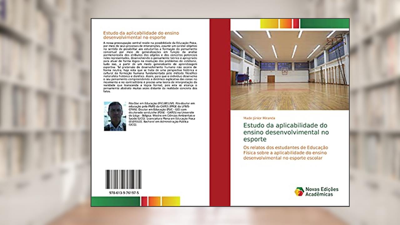 Capa de Estudo da aplicabilidade do ensino desenvolvimental no esporte: Os relatos dos estudantes de Educação Física sobre a aplicabilidade do ensino desenvolvimental no esporte escolar, do autor Made Júnior Miranda