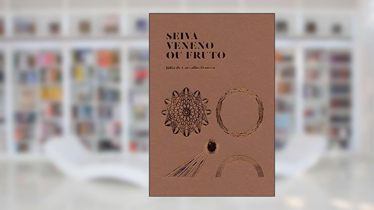 Capa de Seiva veneno ou fruto, do autor Júlia de Carvalho Hansen