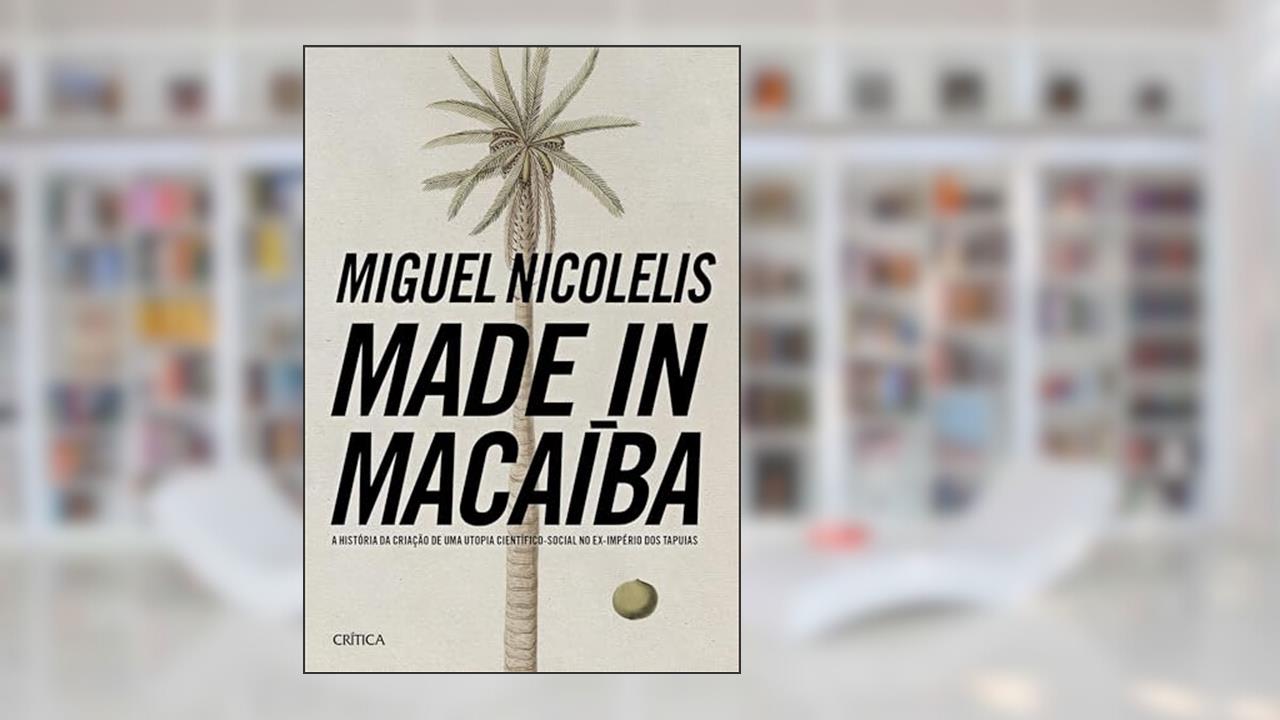 Capa de Made in Macaíba, do autor Miguel Nicolelis