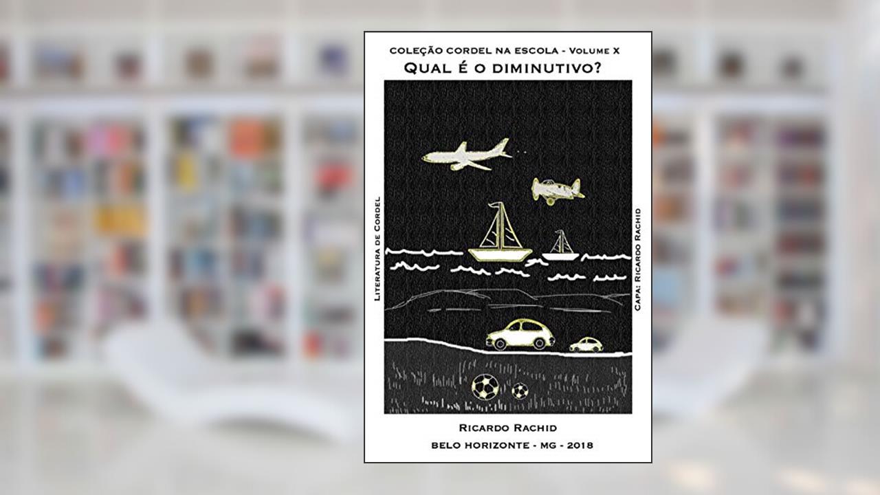 Capa de COLEÇÃO CORDEL NA ESCOLA: QUAL É O DIMINUTIVO?, do autor RICARDO RACHID