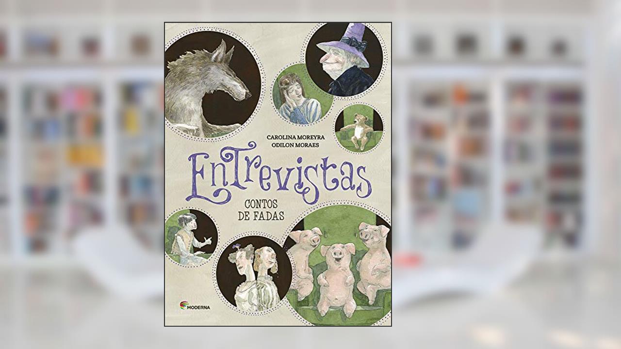 Capa de Entrevistas - Contos de Fadas, do autor Carolina Moreyra; Odilon Moraes