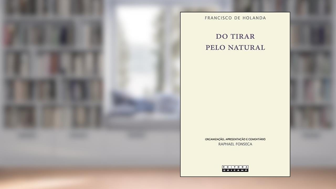Capa de Do tirar pelo natural, do autor Francisco de Holanda