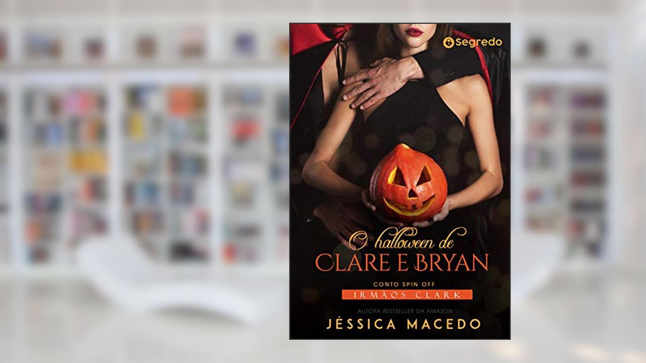 Capa de O halloween de Clare e Bryan (Irmãos Clark), do autor Jéssica Macedo