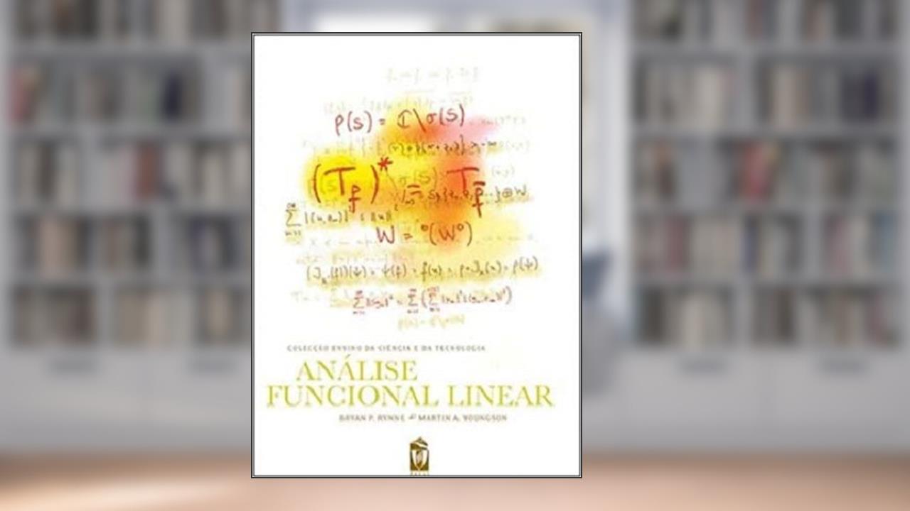 Capa de Análise Funcional Linear, do autor Bryan P. Rynne; martin A. Youngson