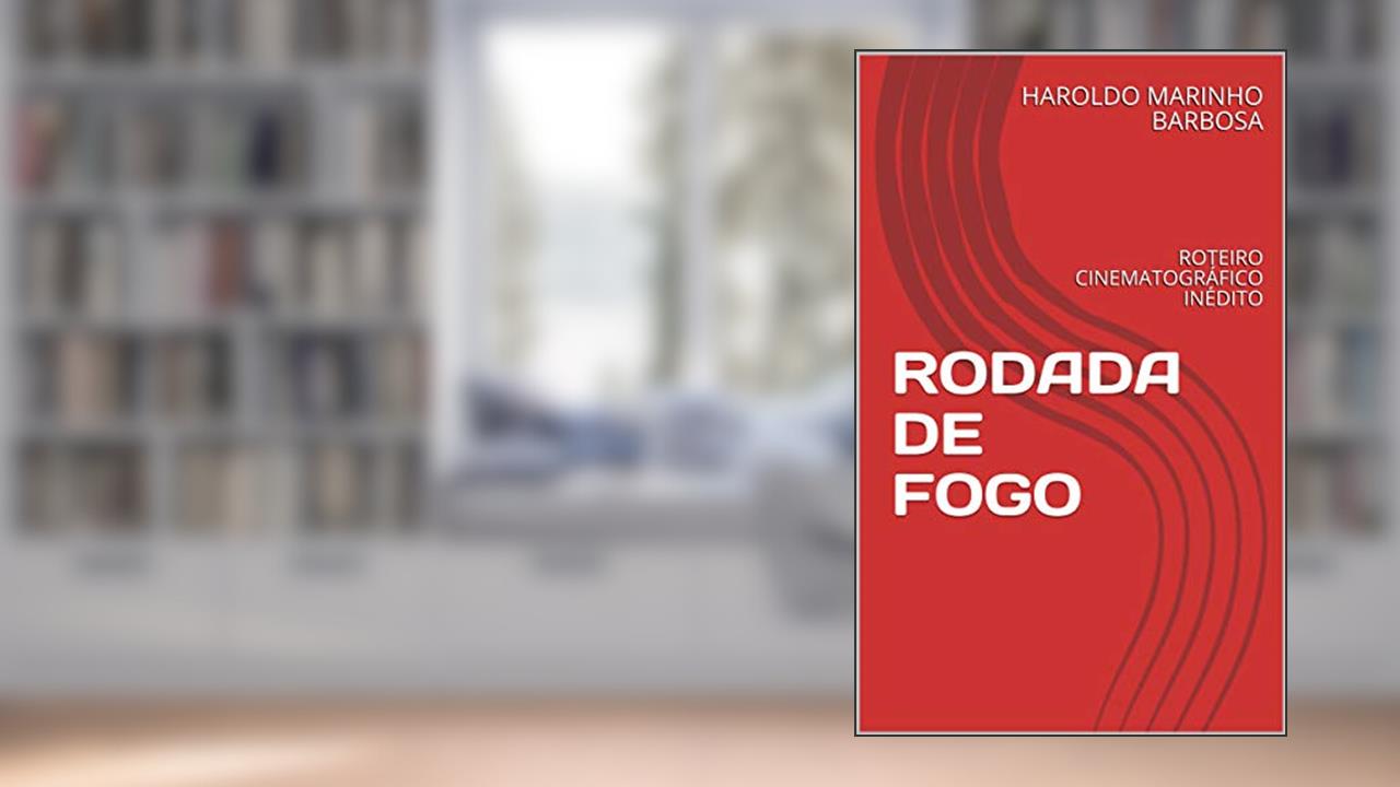 Capa de RODADA DE FOGO: ROTEIRO CINEMATOGRÁFICO INÉDITO (HAROLDO MARINHO BARBOSA), do autor HAROLDO MARINHO BARBOSA