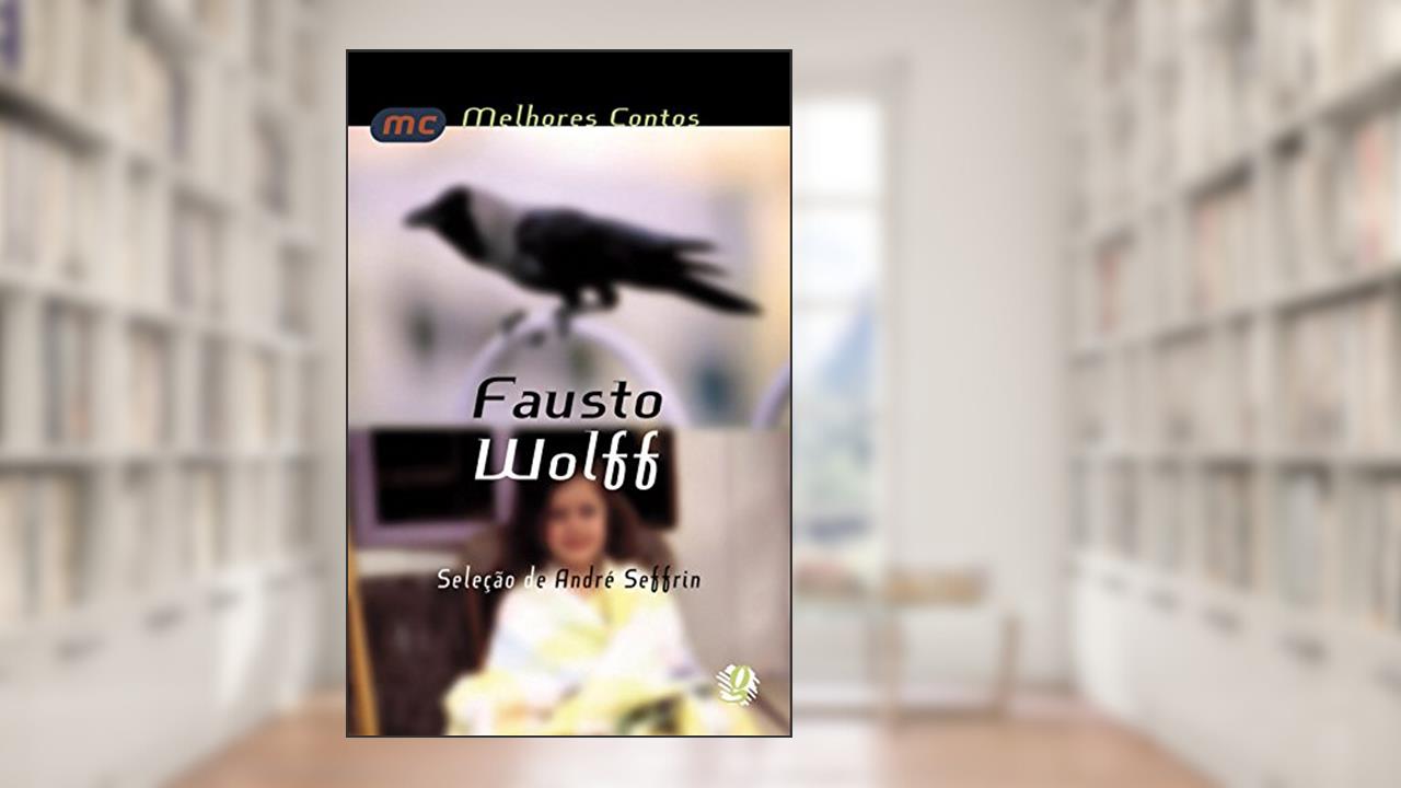Capa de Melhores contos Fausto Wolff: seleção de André Seffrin, do autor Fausto Wolff
