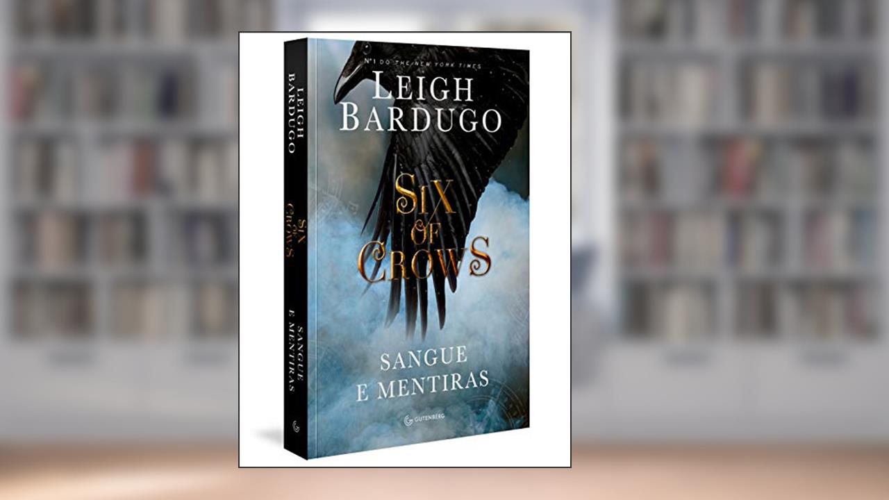 Capa de Six of crows: Sangue e mentiras, do autor Leigh Bardugo
