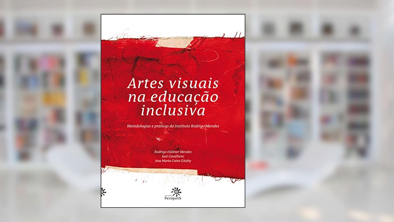 Resumo de Artes visuais na educação inclusiva: Metodologias...