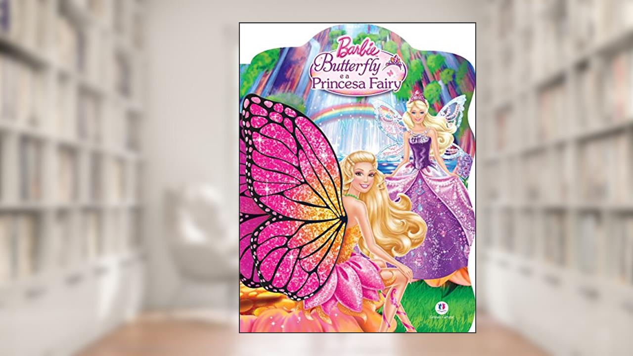 Capa de Barbie Butterfly e a Princesa Fairy, do autor Elise Allen