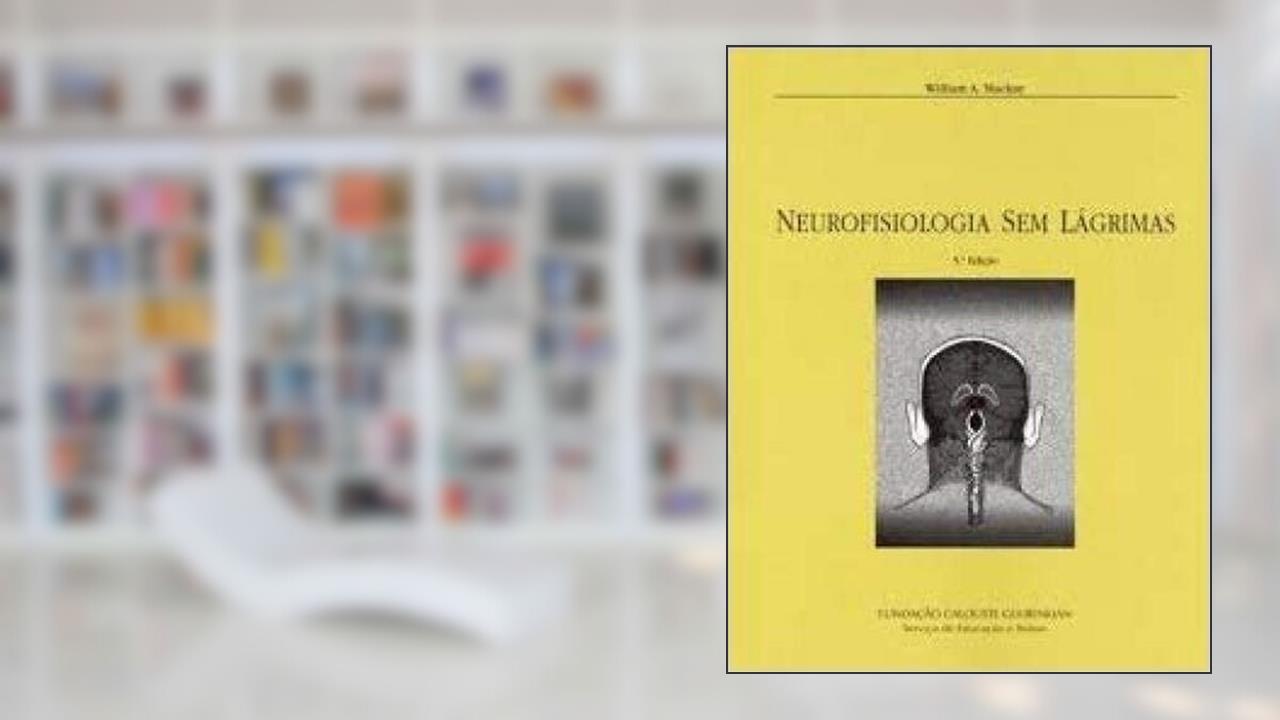 Neurofisiologia sem Lagrimas, do autor Mackay- William