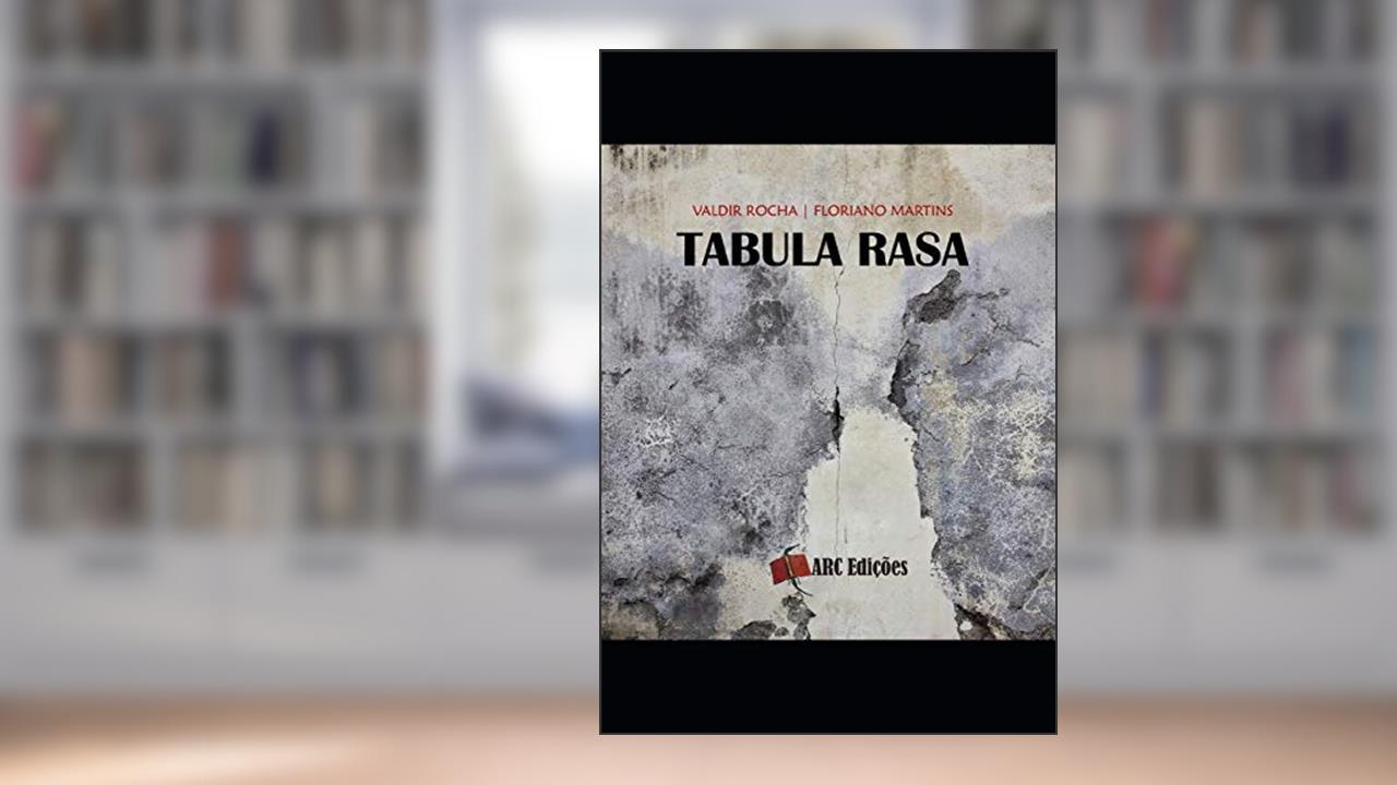 Capa de Tabula Rasa, do autor Floriano Martins; Valdir Rocha
