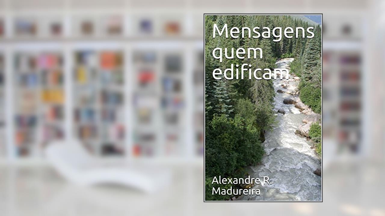 Capa de Mensagens que edificam, do autor Alexandre R. Madureira