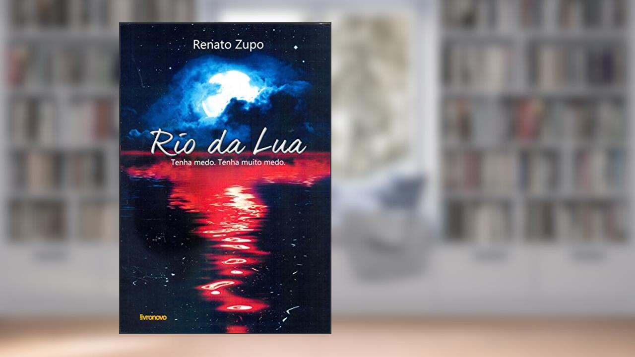 Capa de Rio da Lua, do autor Renato Zupo