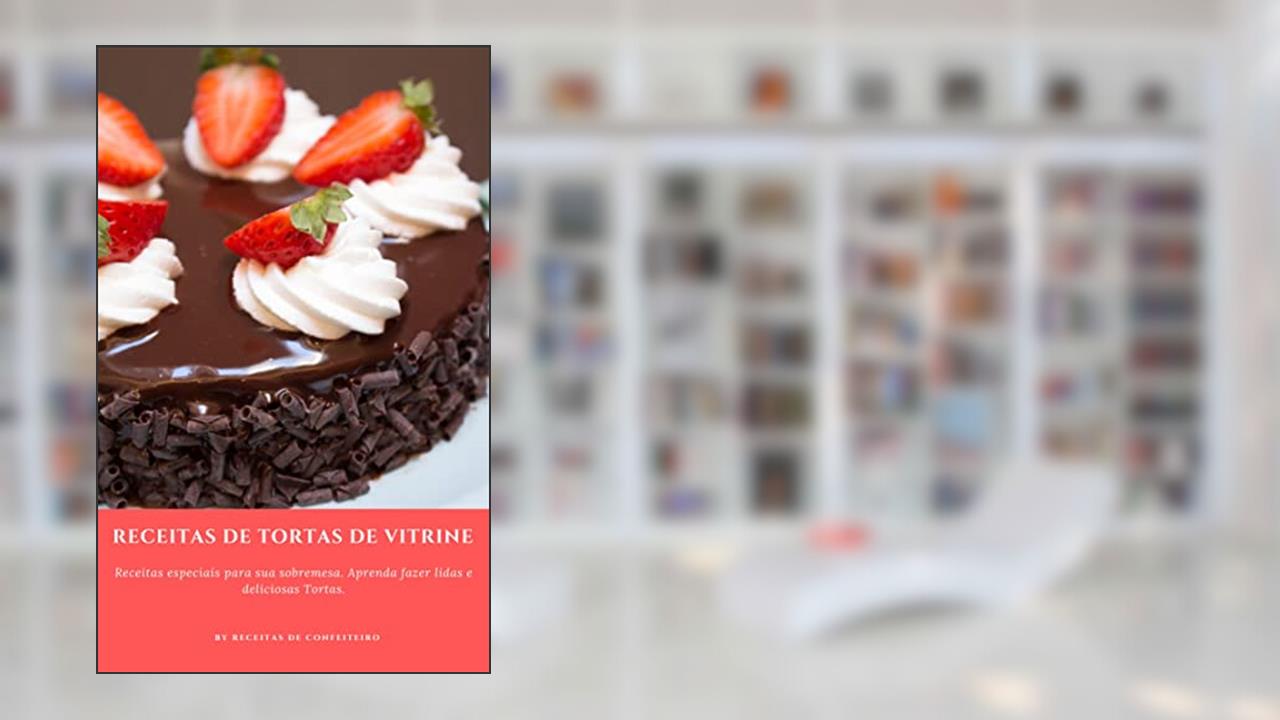 Capa de LIVRO DE RECEITAS DE TORTAS DE VITRINE, do autor J Campos