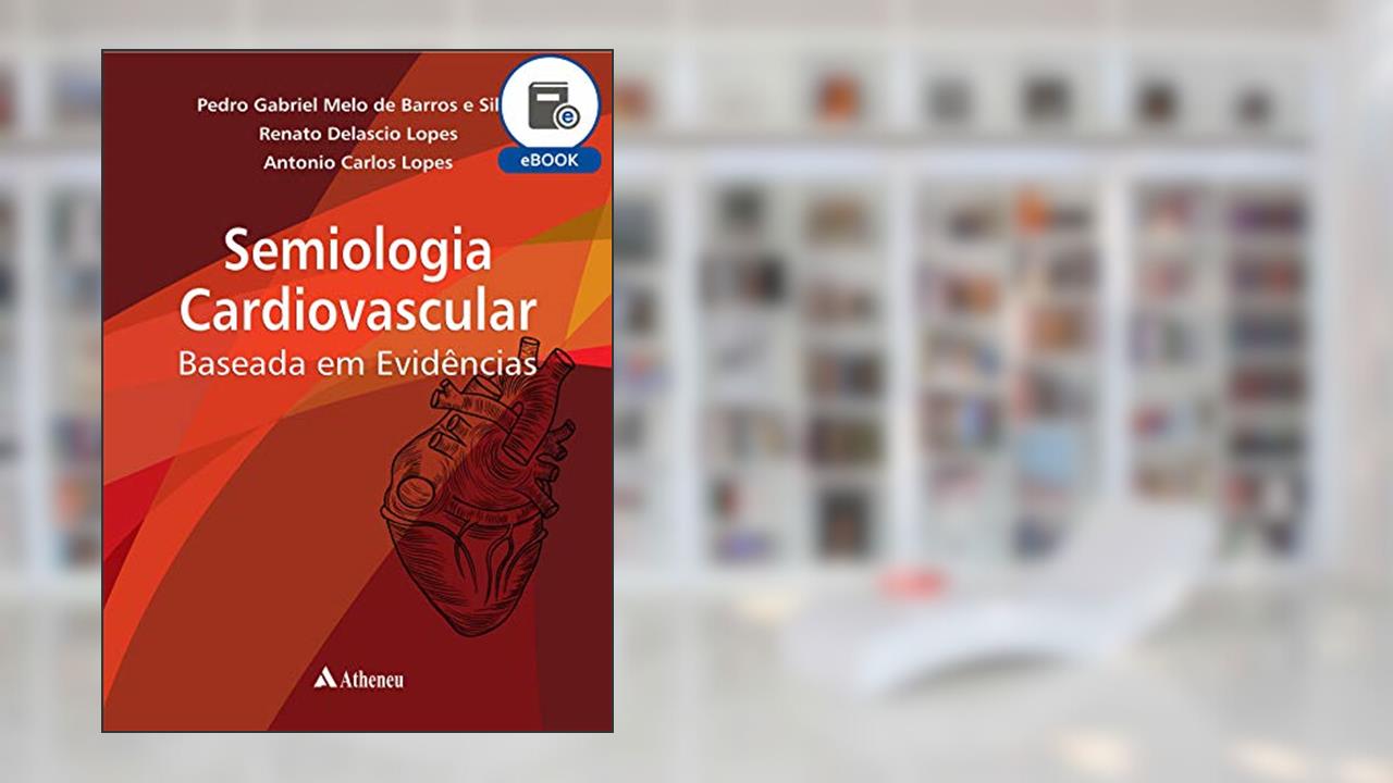 Capa de Semiologia Cardiovascular Baseada em Evidências (eBook), do autor Pedro Gabriel Melo de Barros e Silva; Renato Delascio Lopes; Antonio Carlos Lopes