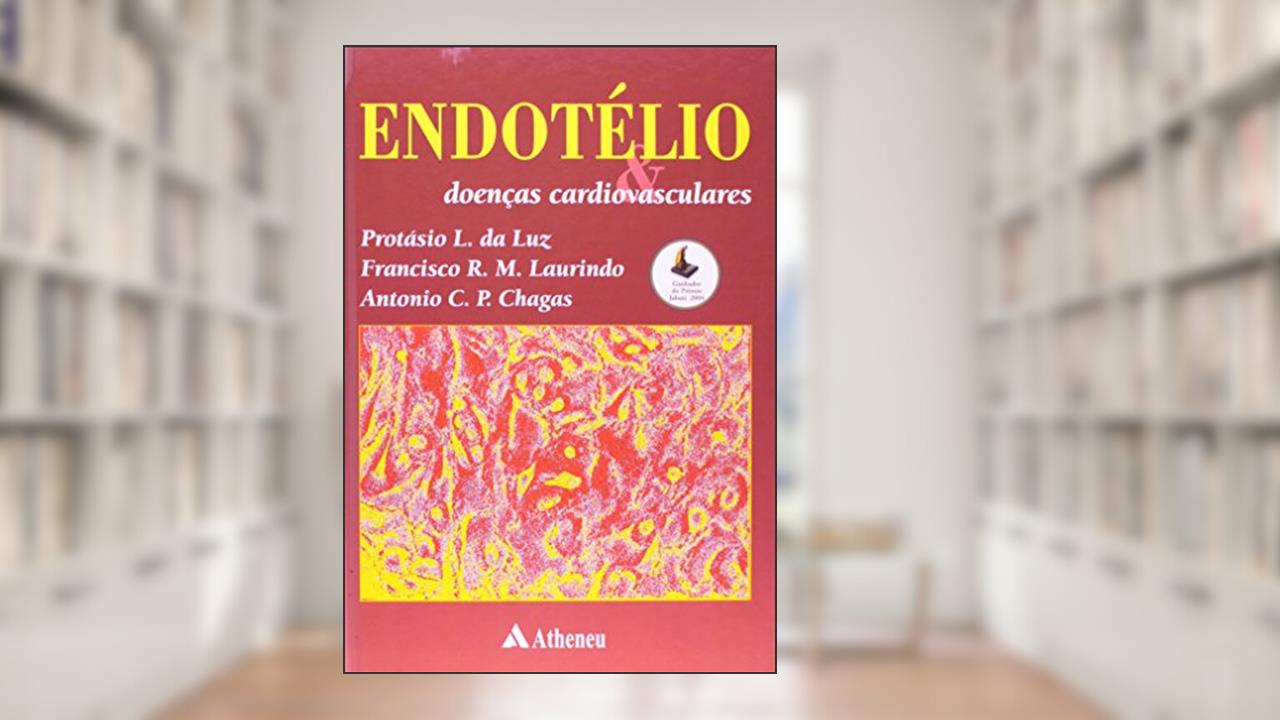 Capa de Endotelio. Doenças Cardiovasculares, do autor Francisco R.M.; Antonio Carlos Palandri; Protasio L. da Silva