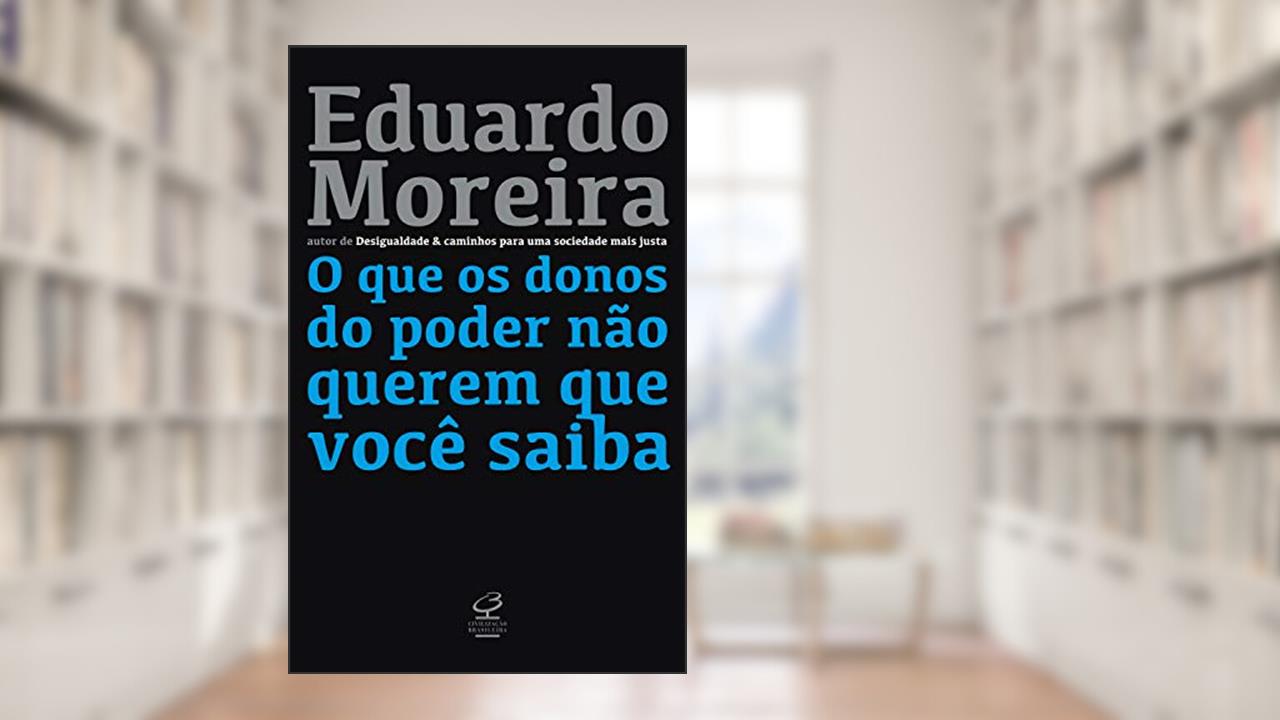 Capa de O que os donos do poder não querem que você saiba, do autor Eduardo Moreira