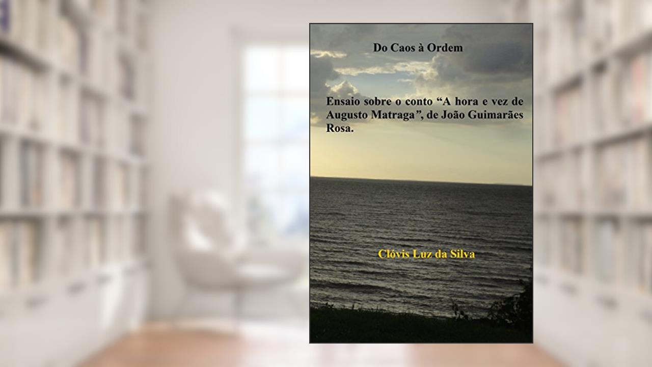 Capa de Do Caos à Ordem : Um ensaio sobre o conto 