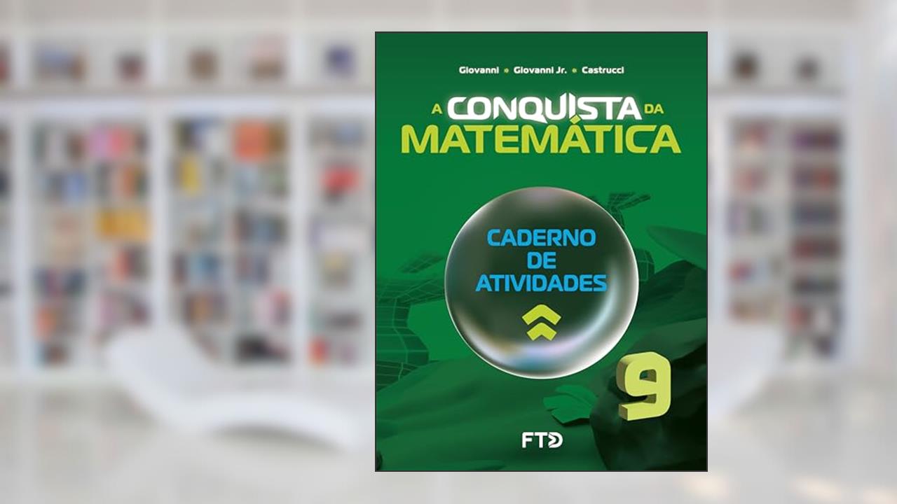 Capa de A Conquista da Matemática - Caderno de Atividades - 9º ano (NOVO), do autor José Ruy Giovanni; José Ruy Giovanni Jr.; Benedicto Castrucci