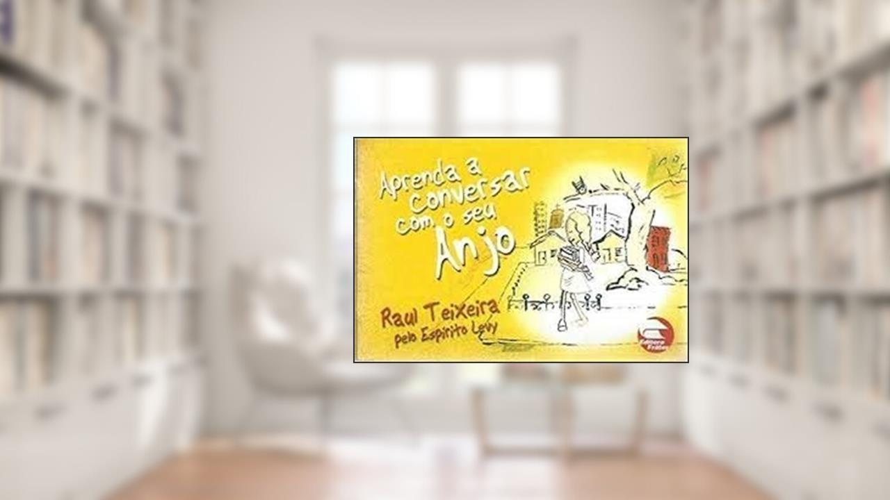 Capa de Aprenda A Conversar Com O Seu Anjo - Pelo Espírito Levy, do autor Raul Teixeira