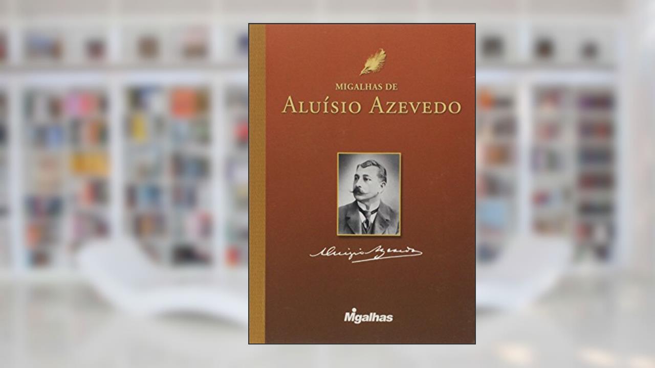 Capa de Migalhas de Aluísio de Azevedo, do autor Aluísio de Azevedo