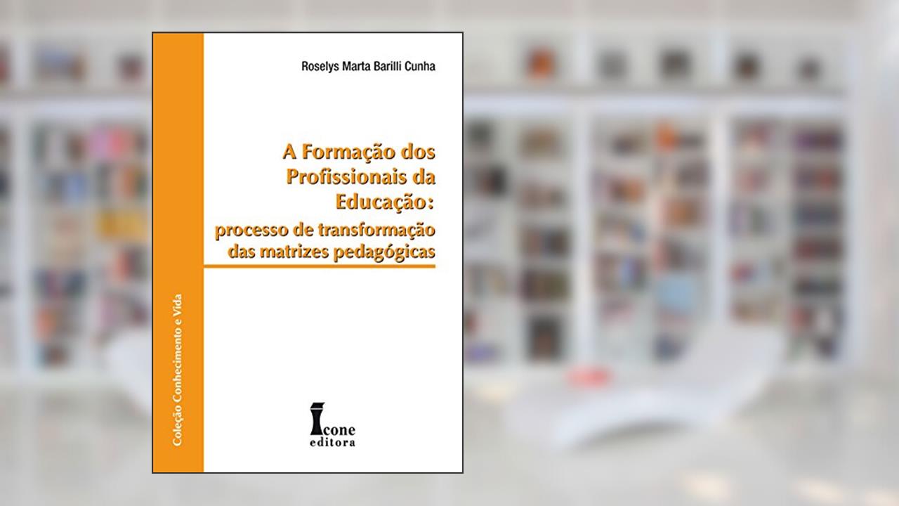 Capa de A Formação dos Profissionais da Educação, do autor Roselys Marta Barilli Cunha