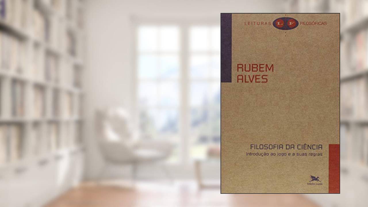 Capa de Filosofia da ciência: Introdução ao jogo e a suas regras, do autor Rubem Alves