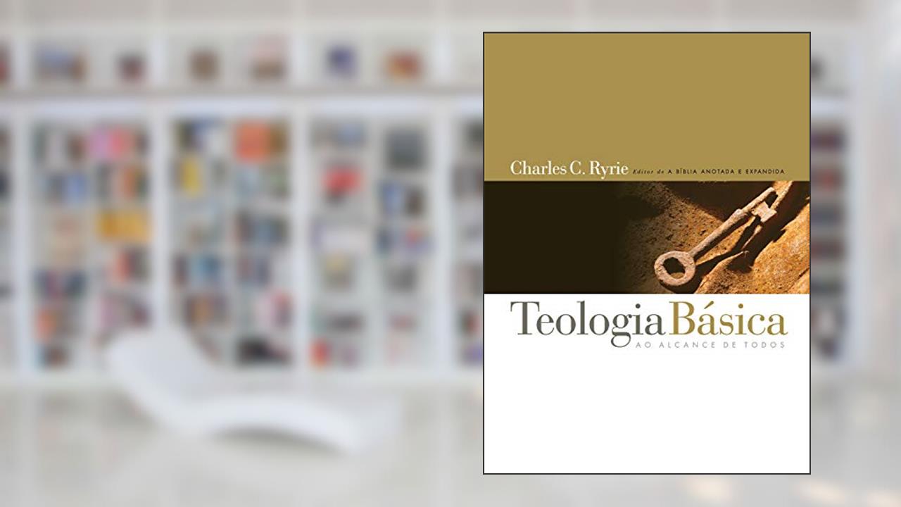 Capa de Teologia básica: Um guia sistemático popular para entender a verdade bíblica, do autor Charles Caldwell Ryrie