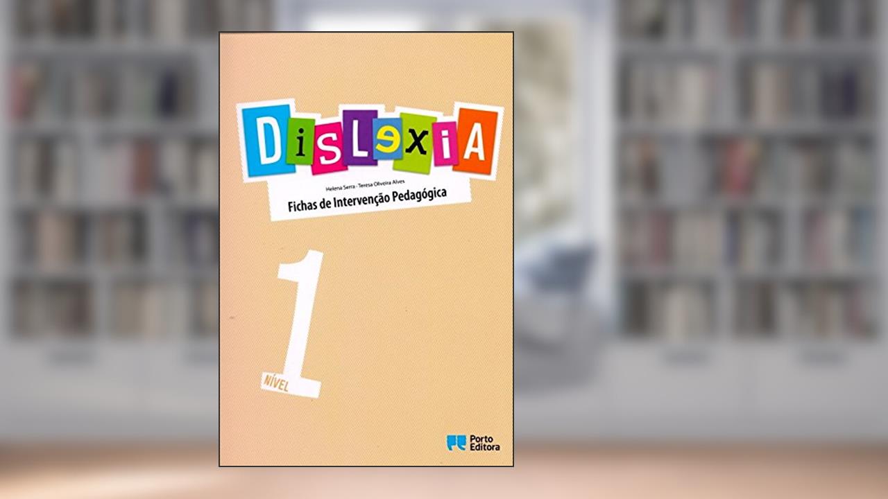Capa de Dislexia. Nível 1. Fichas de Intervenção Pedagógica, do autor Helena Serra; Teresa Oliveira Alves