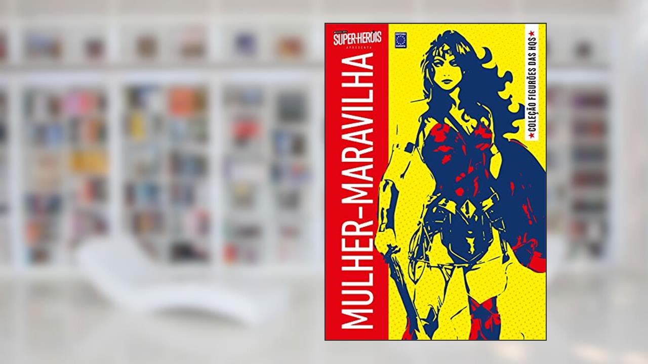 Capa de Coleção Figurões das HQs - Mulher-Maravilha, do autor EDITORA EUROPA