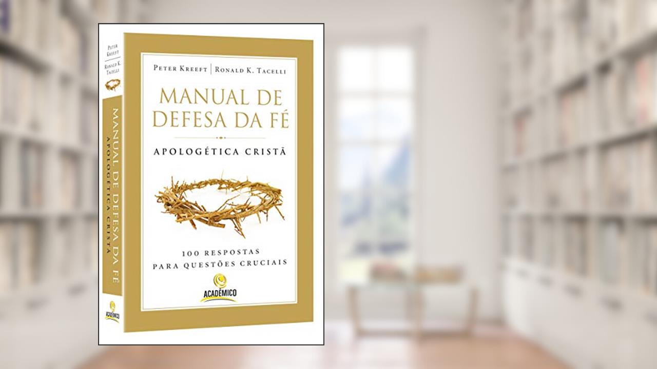 Capa de Manual de Defesa da fé: Apologética Cristã, do autor Peter Kreeft; Ronald K.