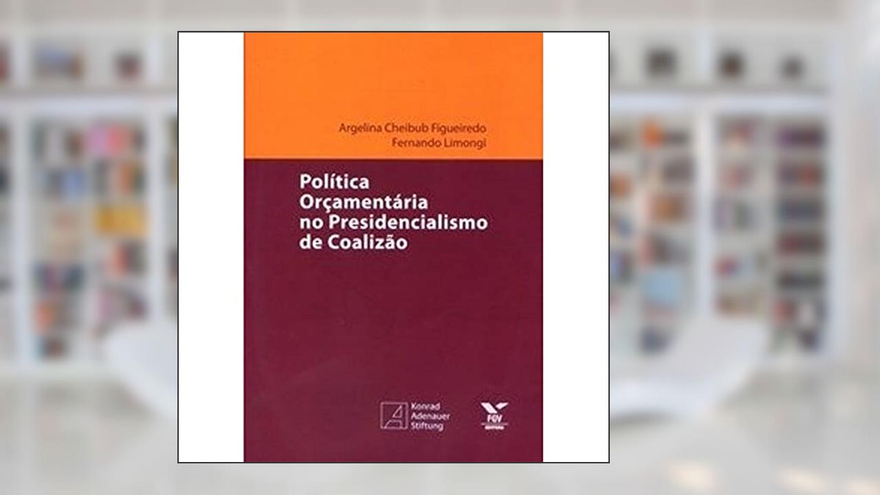 Capa de Política Orçamentária no Presidencialismo de Coalizão, do autor Argelina C. Figueiredo