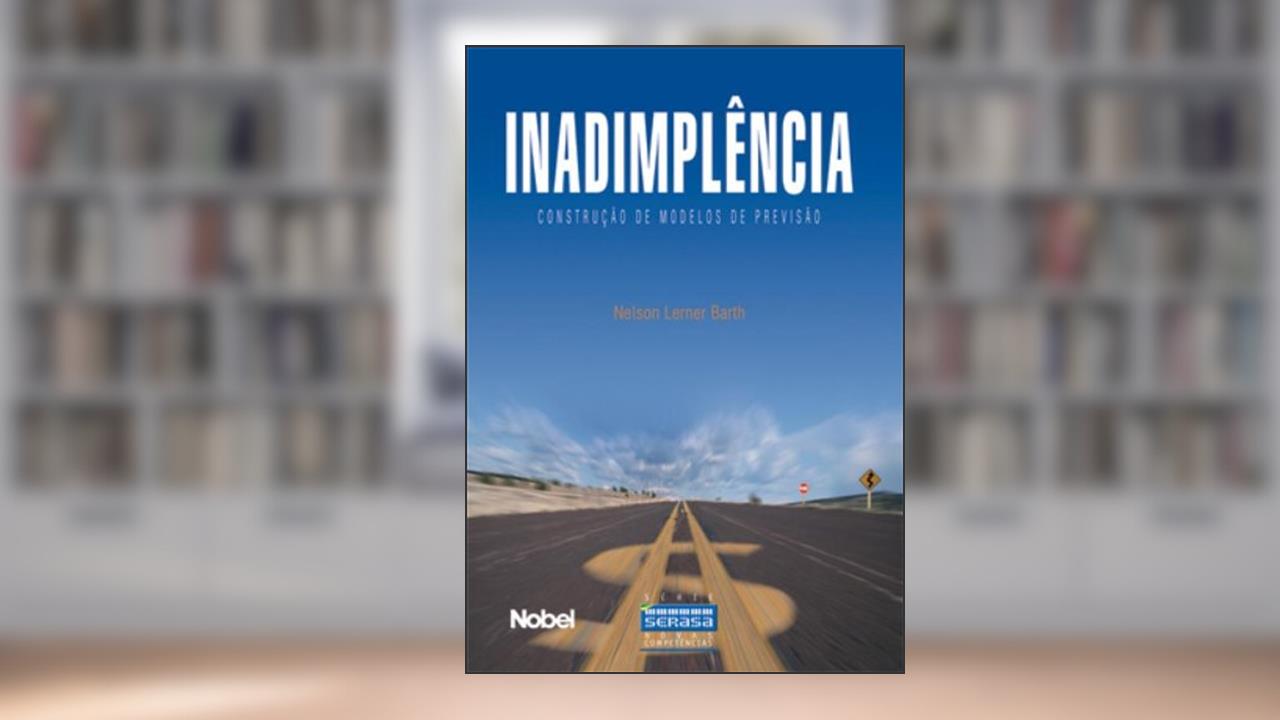 Capa de Inadimplência. Construção De Modelos De Previsão, do autor Nelson Lerner Barth