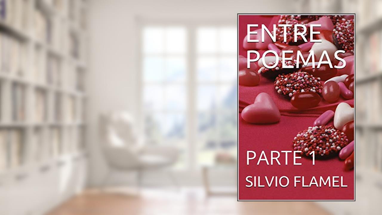 Capa de ENTRE POEMAS: PARTE 1, do autor SILVIO FLAMEL
