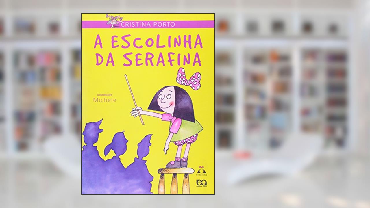 Capa de A escolinha da Serafina, do autor Cristina Porto