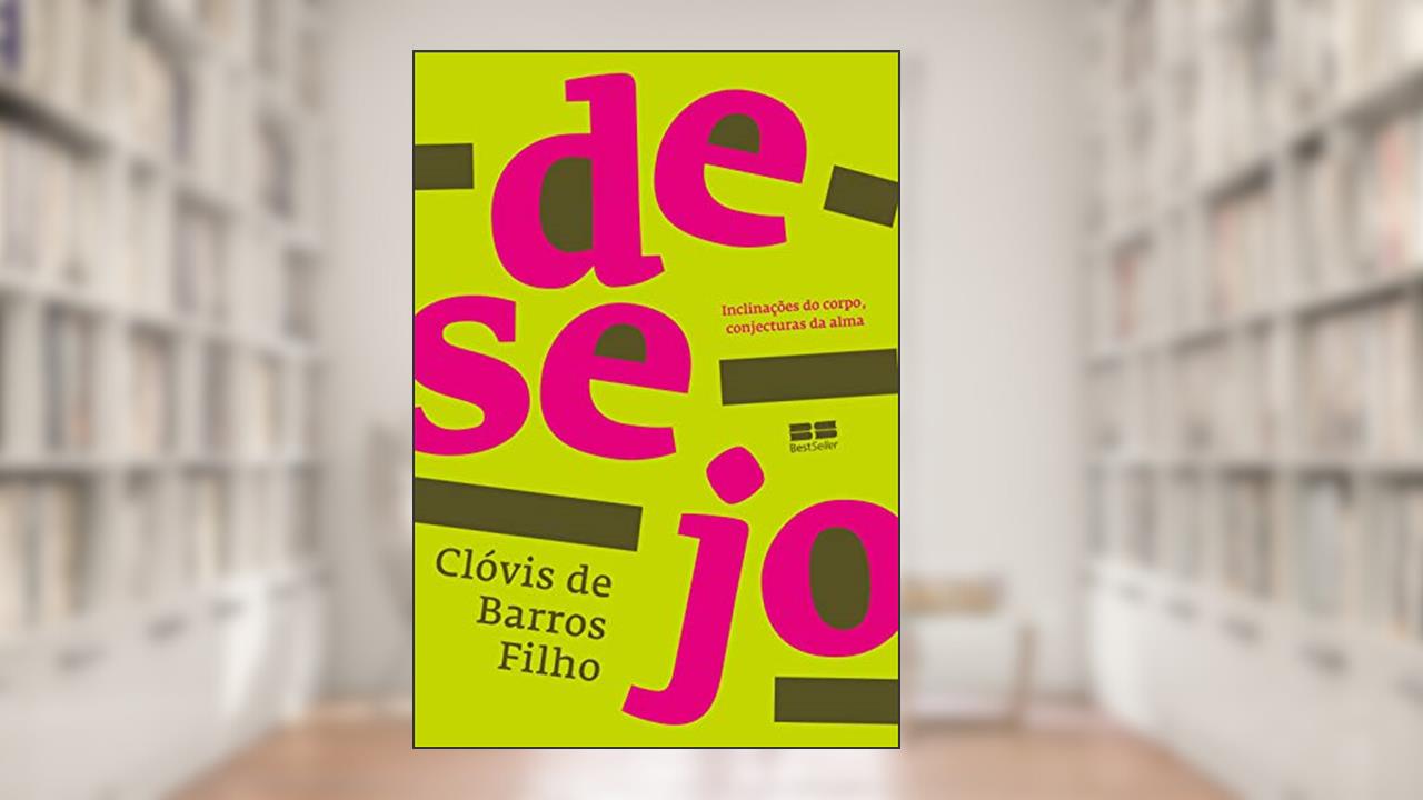 Capa de Desejo: Inclinações do corpo, conjecturas da alma, do autor Clóvis Barros de Filho