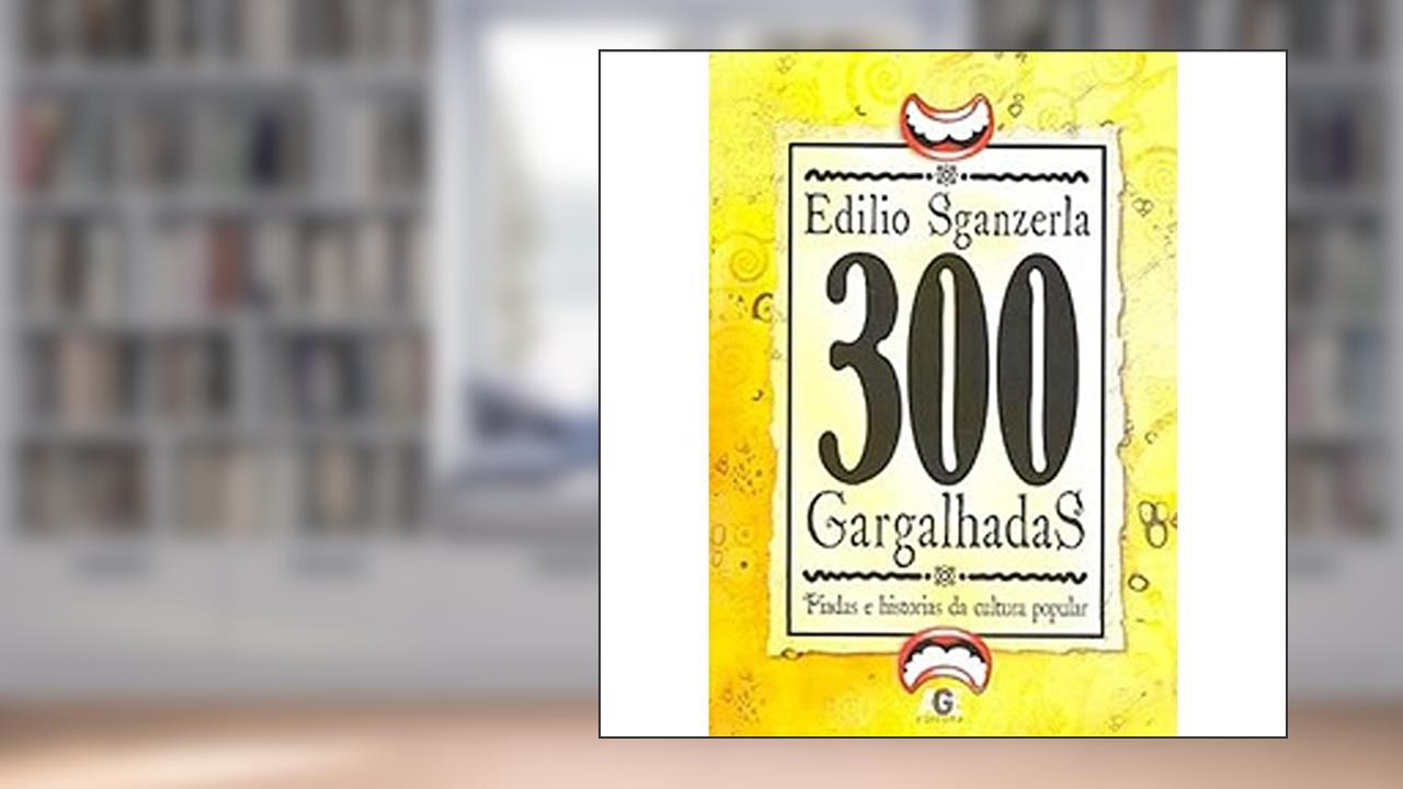 Capa de 300 Gargalhadas. Piadas e Histórias, do autor Edilio Sganzerla
