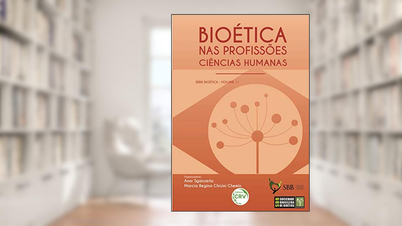 Capa de Bioética nas profissões:: ciências humanas série bioética - volume 11, do autor Anor Sganzerla; Marcia Regina Chizini Chemin