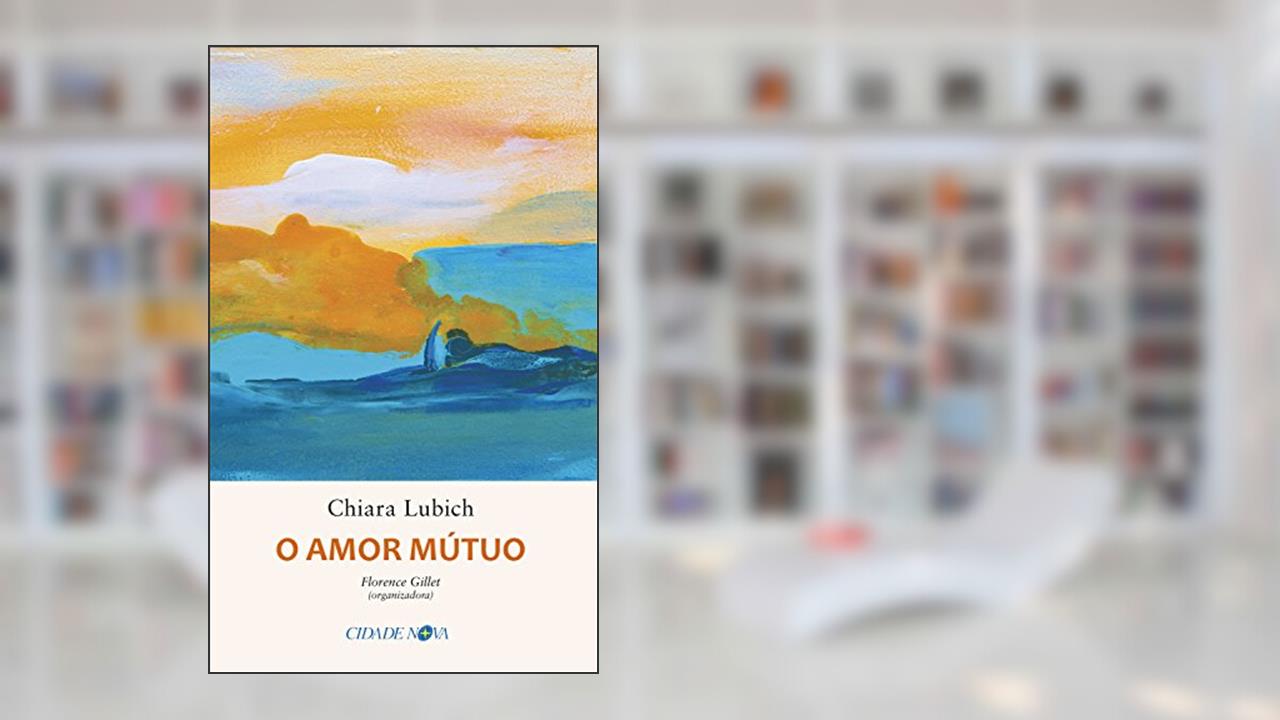 Capa de O amor mútuo, do autor Chiara Lubich